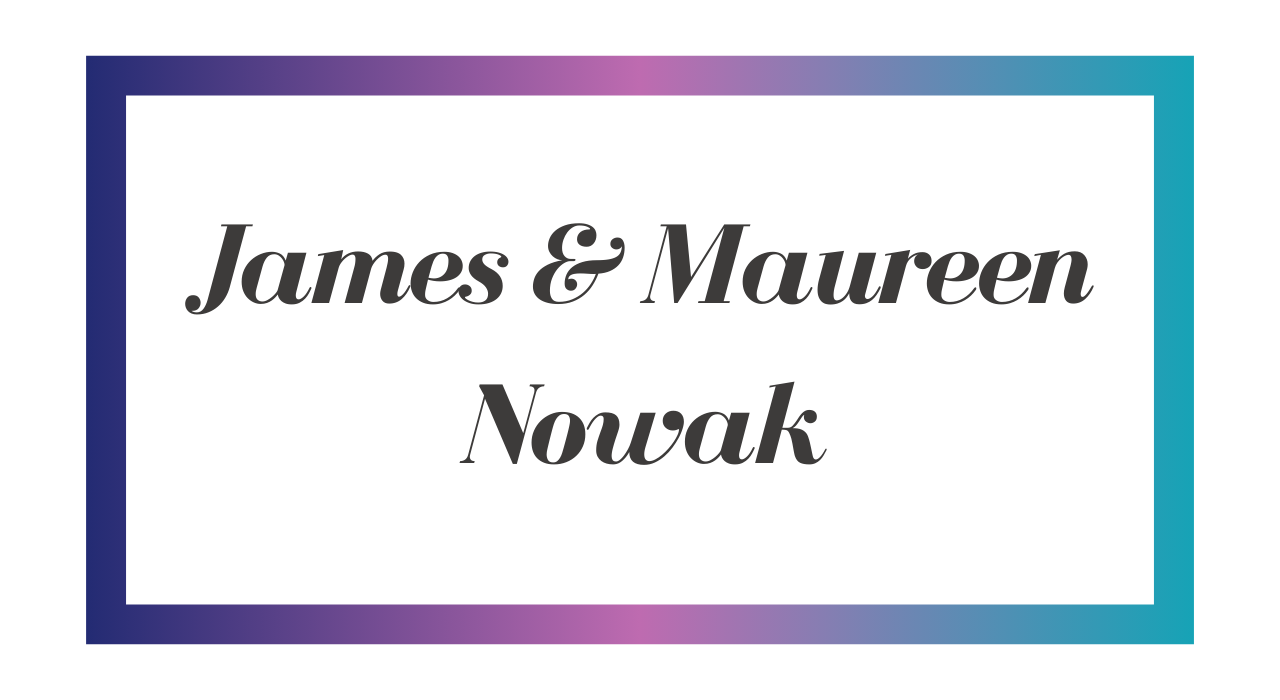 James & Maureen Nowak - 150th Milestone Sponsors